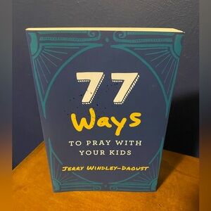 77 Ways To Pray With Your Kids Paperback